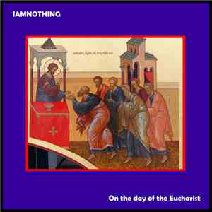 IAMNOTHING - On The Day Of The Eucharist album