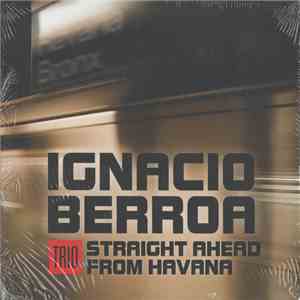 Ignacio Berroa Trio - Straight Ahead From Havana album