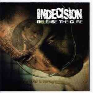 Indecision  - Release The Cure album