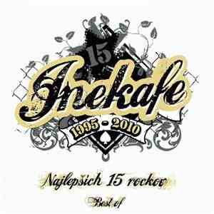 Ine Kafe - Najlepších 15 Rockov (1995 - 2010) - Best Of album