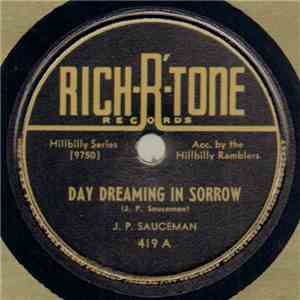 J. P. Sauceman Acc. By The Hillbilly Ramblers - Day Dreaming In Sorrow / You Told Me Your Love Was True album