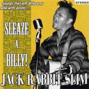 Jack Rabbit Slim - Sleaze A Billy! album