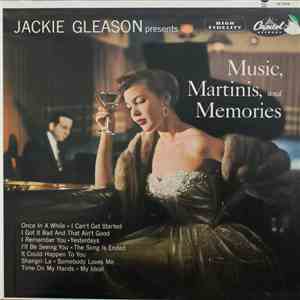 Jackie Gleason - Jackie Gleason Presents Music, Martinis, And Memories album