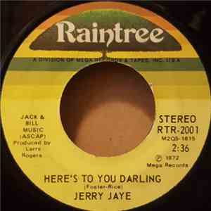Jerry Jaye - Here's To You Darling / We Don't Love Anymore album