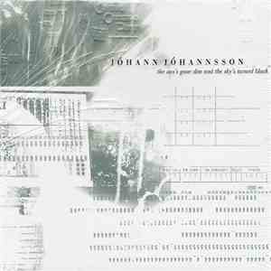 Jóhann Jóhannsson - The Sun’s Gone Dim And The Sky’s Turned Black album