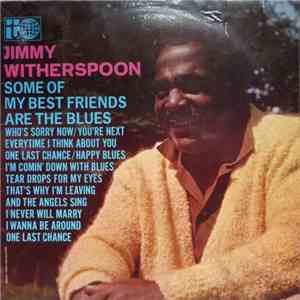 Jimmy Witherspoon - Some Of My Best Friends Are The Blues album