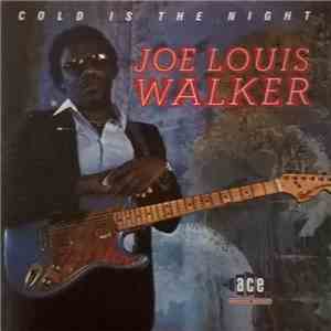 Joe Louis Walker - Cold Is The Night album