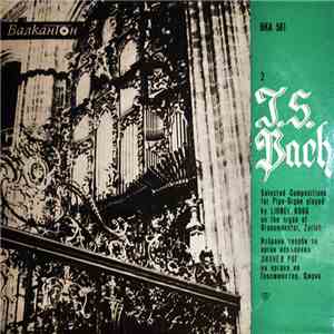 Йохан Себастиан Бах / Johann Sebastian Bach - Избрани Творби За Орган / Selected Compositions For Pipe Organ - 2 album