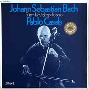 Johann Sebastian Bach - Pablo Casals - Suiten Für Violoncello Solo album