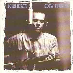 John Hiatt - Slow Turning album