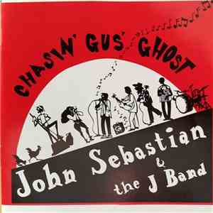 John Sebastian & The J Band - Chasin' Gus' Ghost album