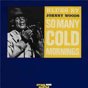 Johnny Woods - So Many Cold Mornings album