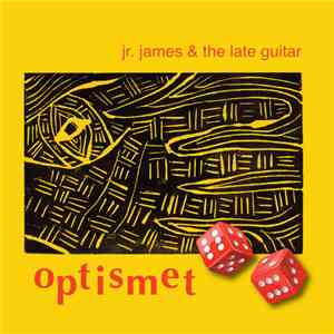 Jr. James & The Late Guitar - Optismet album