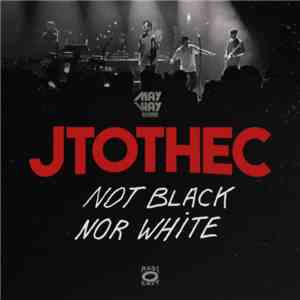 JTOTHEC - Not Black Nor White album