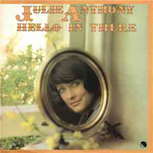 Julie Anthony - Hello In There album