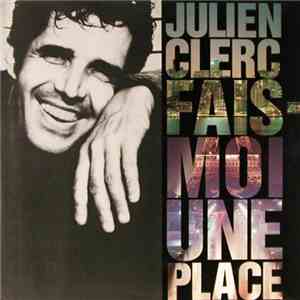 Julien Clerc - Fais-Moi Une Place album