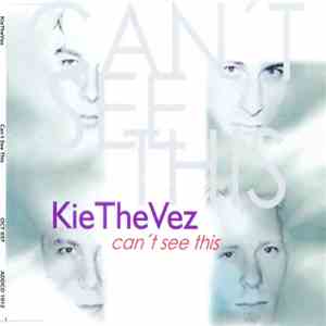 KieTheVez - Can’t See This album