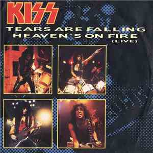 Kiss - Tears Are Falling / Heaven's On Fire (Live) album