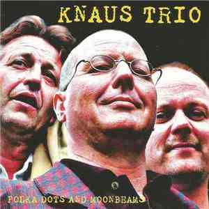 Knaus Trio - Polka Dots And Moonbeam album