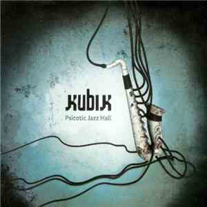 Kubik  - Psicotic Jazz Hall album