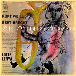 Kurt Weill, Bert Brecht, Lotte Lenya - Die Dreigroschenoper album