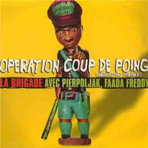 La Brigade Avec Pierpoljak, Faada Freddy - Operation Coup De Poing (Brigadier Sabary) album