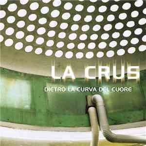 La Crus - Dietro La Curva Del Cuore album