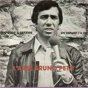 L'abbé Bruno Petit - Si C'Etait A Refaire album