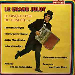 Le Grand Julot - Le Disque D'Or Du Musette Nr. 2 album