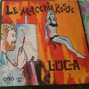 Le Macchie Rosse - Luca / La Corsa album