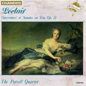 Leclair - The Purcell Quartet - Ouvertures Et Sonates En Trio, Op. 13 album