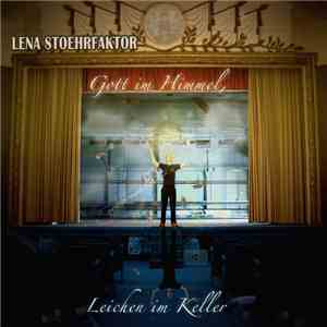 Lena Stoehrfaktor - Gott Im Himmel, Leichen Im Keller album
