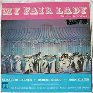 Lerner & Loewe - Elizabeth Larner, Hubert Gregg, John Slater , The Knightsbridge Theatre Orchestra And Chorus, John Gregory - My Fair Lady album