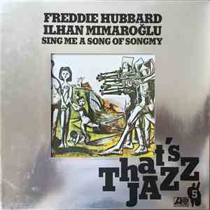 İlhan Mimaroğlu Featuring Freddie Hubbard - Sing Me A Song Of Songmy album
