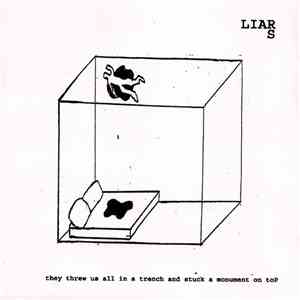 Liars - They Threw Us All In A Trench And Stuck A Monument On Top album