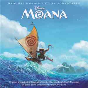 Lin-Manuel Miranda, Opetaia Foa'i and Mark Mancina - Moana Original Motion Picture Soundtrack album