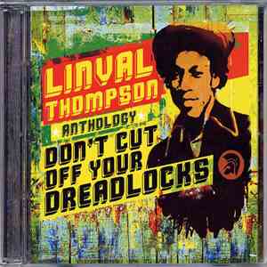 Linval Thompson - Don't Cut Off Your Dreadlocks (Anthology) album