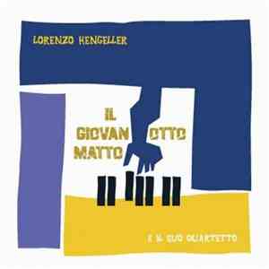 Lorenzo Hengeller E Il Suo Quartetto - Il Giovanotto Matto album