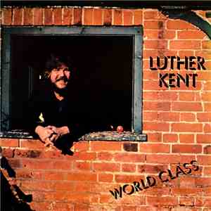 Luther Kent - World Class album
