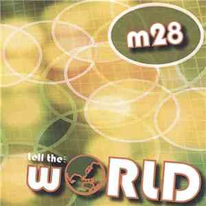 m28 - Tell The World album