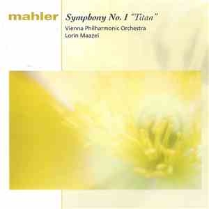 Mahler - Vienna Philharmonic Orchestra, Lorin Maazel - Symphony No. 1 "Titan" album