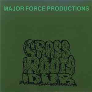 Major Force Productions - Grass Roots Dub album