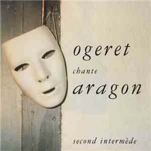Marc Ogeret - Ogeret Chante Aragon - Second Intermède album