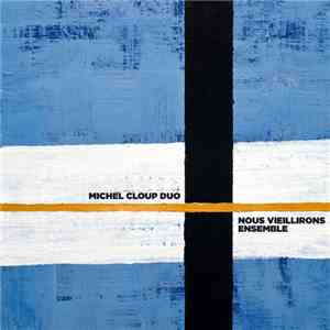 Michel Cloup Duo - Nous Vieillirons Ensemble album