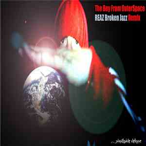 Mistah Bohze vs Reaz - The Boy From Outer Space (Reaz Broken Jazz Remix ) album