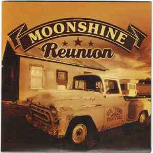 Moonshine Reunion - Sex, Trucks & Rock‘n’Roll album