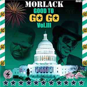 Morlack - Good To Go Go Vol. III album