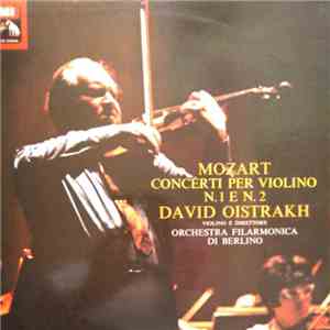 Mozart - David Oistrakh, Orchestra Filarmonica Di Berlino - Concerti Per Violino N. 1 E N. 2 album