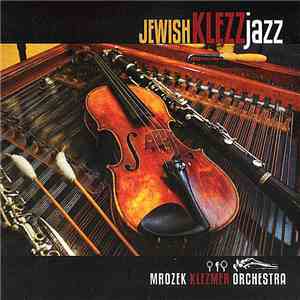 Mrozek Klezmer Orchestra - Jewish KlezzJazz album