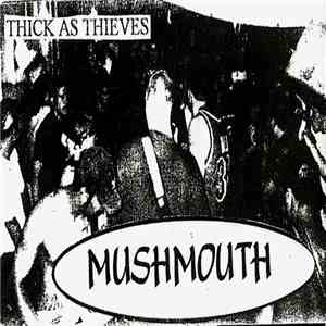 Mushmouth - Thick As Thieves album